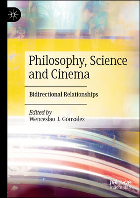 Philosophy, Science and Cinema: Bidirectional Relationships