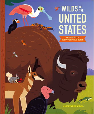 Wilds of the United States: The Animals&#39; Survival Field Guide