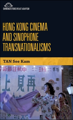 Hong Kong Cinema and Sinophone Transnationalisms