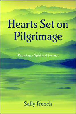 Hearts Set on Pilgrimage: Planning a Spiritual Journey