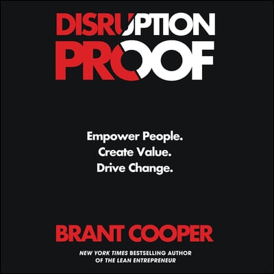 Disruption Proof Lib/E: Empower People, Create Value, Drive Change