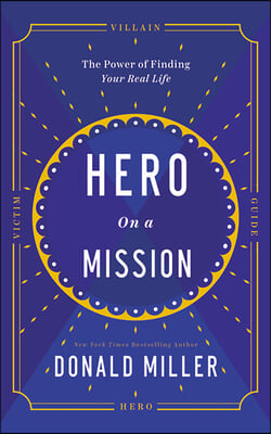 Hero on a Mission: A Path to a Meaningful Life