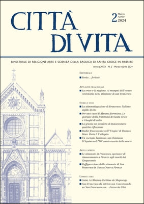 Città Di Vita - A. LXXIX, N. 2, Marzo-Aprile 2024: Bimestrale Di Religione Arte E Scienza Della Basilica Di Santa Croce in Firenze