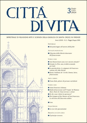 Citt&#224; Di Vita - A. LXXIX, N. 3, Maggio-Giugno 2024: Bimestrale Di Religione Arte E Scienza Della Basilica Di Santa Croce in Firenze