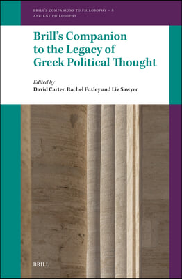 Brill&#39;s Companion to the Legacy of Greek Political Thought