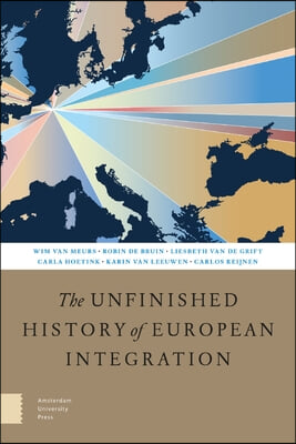 The Unfinished History of European Integration: Second, Revised Edition