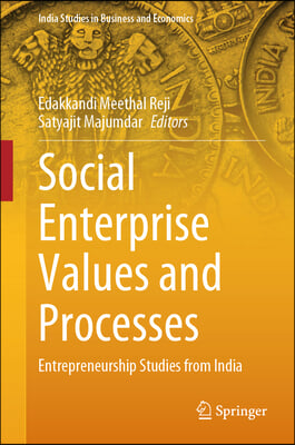 Social Enterprise Values and Processes: Entrepreneurship Studies from India