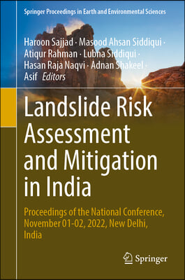 Landslide Risk Assessment and Mitigation in India: Proceedings of the National Conference, November 01-02, 2022, New Delhi, India