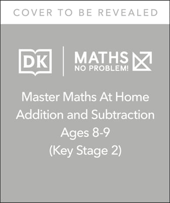 Maths - No Problem! Addition and Subtraction, Ages 8-9 (Key Stage 2)