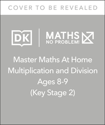 Maths - No Problem! Multiplication and Division, Ages 8-9 (Key Stage 2)