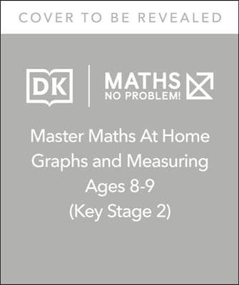 Maths - No Problem! Graphs and Measuring, Ages 8-9 (Key Stage 2)