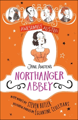 Awesomely Austen - Illustrated and Retold: Jane Austen&#39;s Northanger Abbey