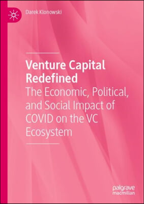 Venture Capital Redefined: The Economic, Political, and Social Impact of Covid on the VC Ecosystem