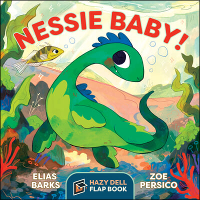 Nessie Baby!: A Hazy Dell Flap Book