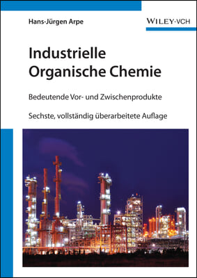 Industrielle Organische Chemie: Bedeutende Vor- Und Zwischenprodukte