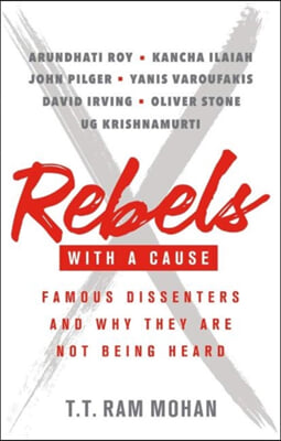 Rebels with a Cause: Famous Dissenters and Why They Are Not Being Heard