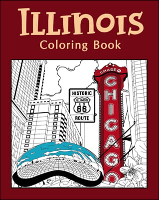 Illinois Coloring Book: Coloring Books Featuring Illinois Landmark