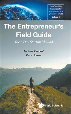 Entrepreneur's Field Guide, The: The 3 Day Startup Method