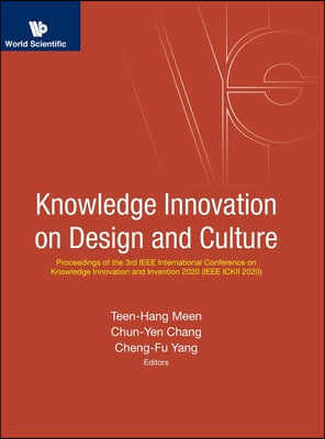 Knowledge Innovation on Design and Culture - Proceedings of the 3rd IEEE International Conference on Knowledge Innovation and Invention 2020 (IEEE Ick