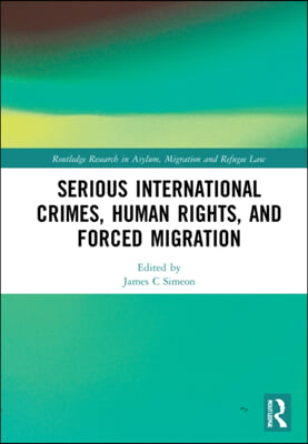 Serious International Crimes, Human Rights, and Forced Migration