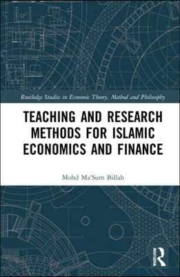 Teaching and Research Methods for Islamic Economics and Finance