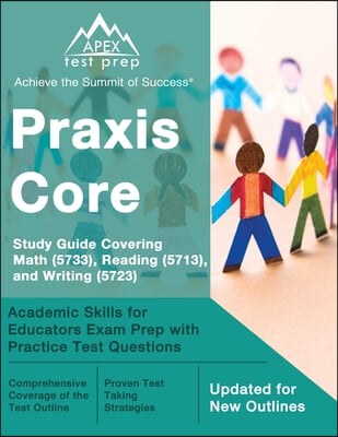 Praxis Core Study Guide 2023-2024 Covering Math (5733), Reading (5713), and Writing (5723)