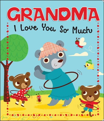 Grandma, I Love You So Much