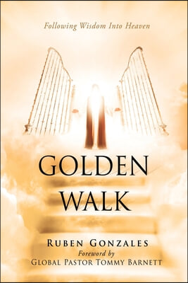 Golden Walk: Following Wisdom Into Heaven