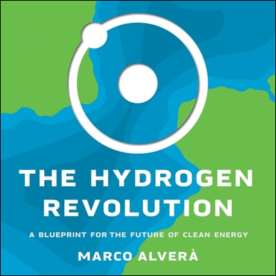 The Hydrogen Revolution Lib/E: A Blueprint for the Future of Clean Energy