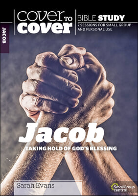 Jacob: Taking Hold of God&#39;s Blessings