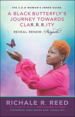 A Black Butterfly's Journey Towards CLAR.R.R.ITY: Reveal Renew Reignite!