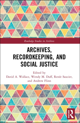 Archives, Recordkeeping and Social Justice