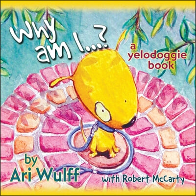 Why Am I?: a yelodoggie book