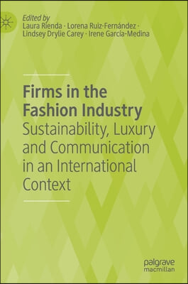 Firms in the Fashion Industry: Sustainability, Luxury and Communication in an International Context