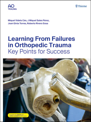 Learning from Failures in Orthopedic Trauma: Key Points for Success