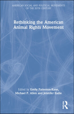 Rethinking the American Animal Rights Movement