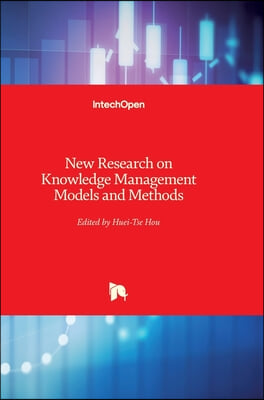 New Research on Knowledge Management Models and Methods