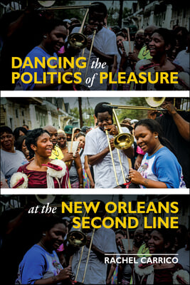 Dancing the Politics of Pleasure at the New Orleans Second Line