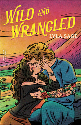 Wild and Wrangled: A Rebel Blue Ranch Novel