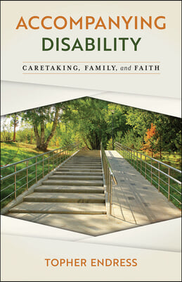 Accompanying Disability: Caretaking, Family, and Faith