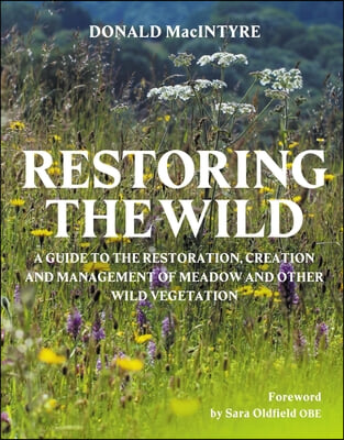 Restoring the Wild: Creation, Restoration and Management