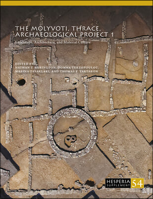 The Molyvoti, Thrace, Archaeological Project 1: Landscape, Architecture, and Material Culture