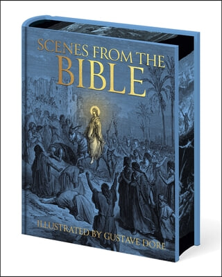 Scenes from the Bible: Illustrated by Gustave Doré