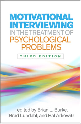 Motivational Interviewing in the Treatment of Psychological Problems, Third Edition