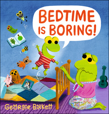 Bedtime Is Boring!: A Cheery Street Story