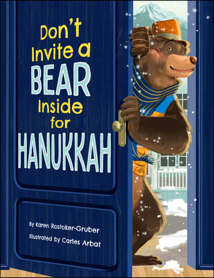 Don&#39;t Invite a Bear Inside for Hanukkah