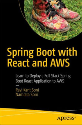 Spring Boot with React and Aws: Learn to Deploy a Full Stack Spring Boot React Application to Aws