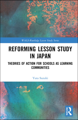 Reforming Lesson Study in Japan