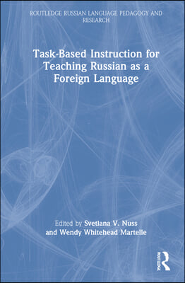 Task-Based Instruction for Teaching Russian as a Foreign Language