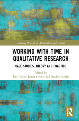 Working with Time in Qualitative Research